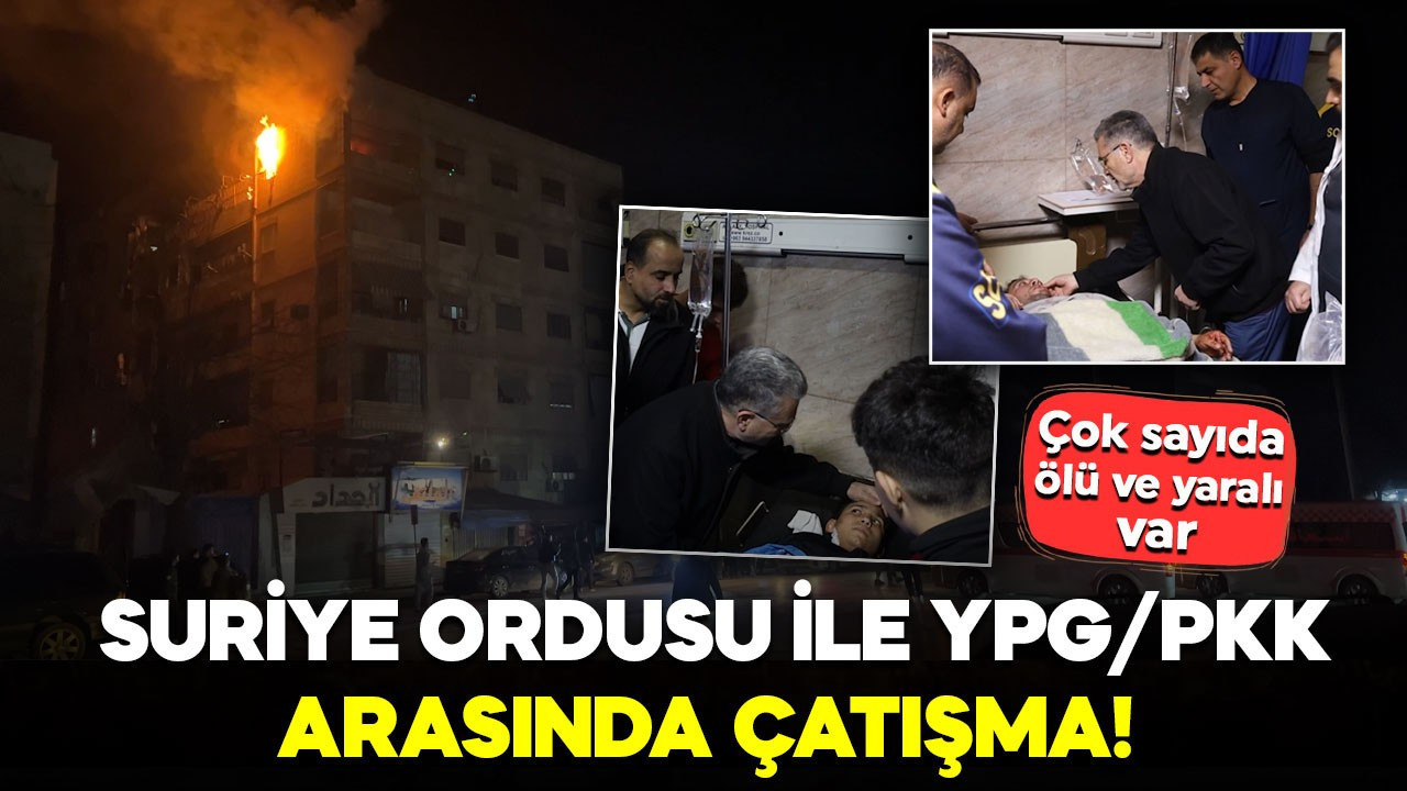 Suriye ordusu ile YPG/PKK arasında çatışma çıktı: Çok sayıda ölü ve yaralı var