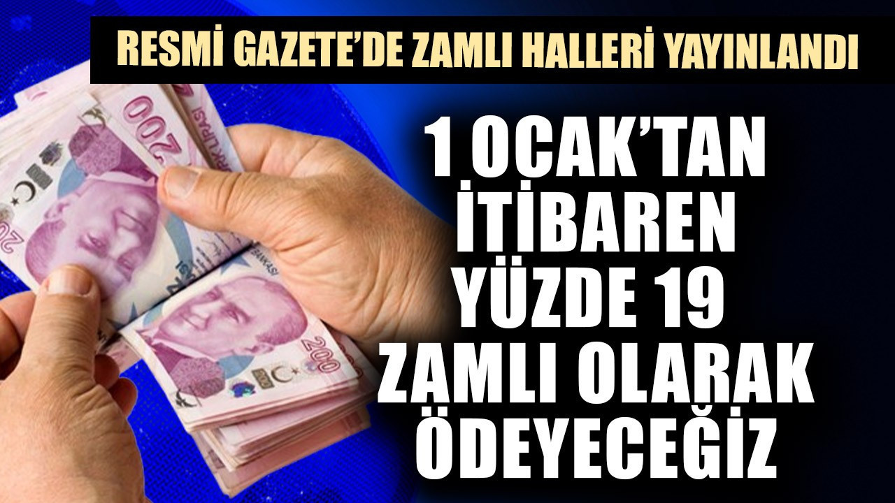 Resmi Gazete'de zamlı halleri yayınlandı! 1 Ocak'tan itibaren yüzde 19 zamlı ödeyeceğiz