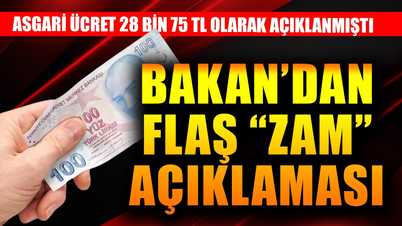 Asgari ücret 28 bin 75 TL olarak açıklamıştı! Bakan'dan flaş "zam" açıklaması