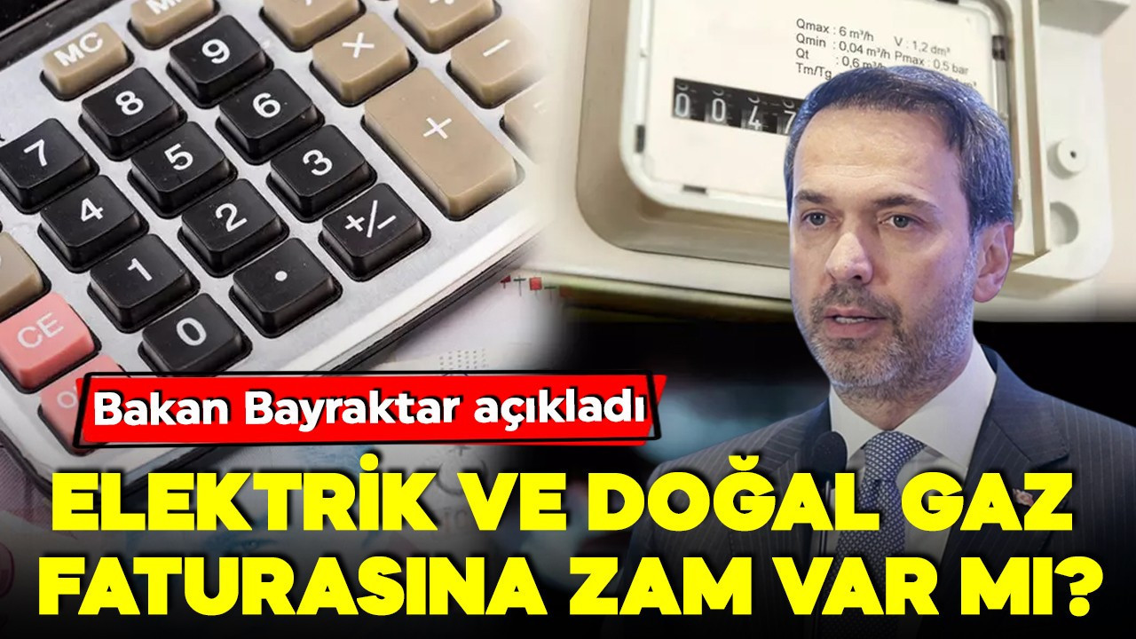 Elektrik ve doğal gaz faturasına zam gelecek mi? Kış saati uygulaması devam edecek mi?  Bakan Bayraktar açıkladı!
