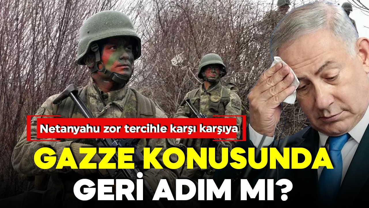 İsrail basınında Türkiye endişesi! Netanyahu zor tercihle karşı karşıya! Tel Aviv’den Gazze konusunda geri adım mı?