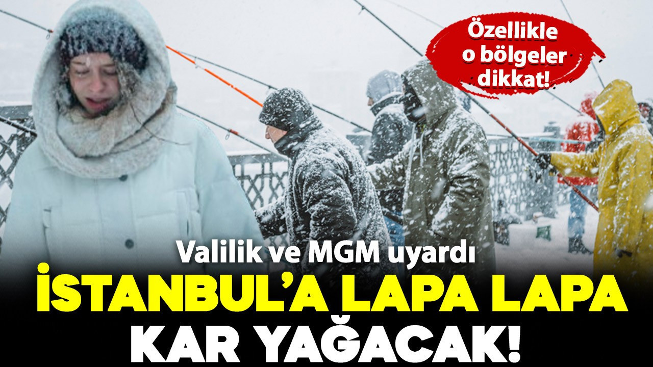 Valilik ve MGM uyardı: İstanbul'a lapa lapa kar yağacak! Özellikle o bölgeler dikkat