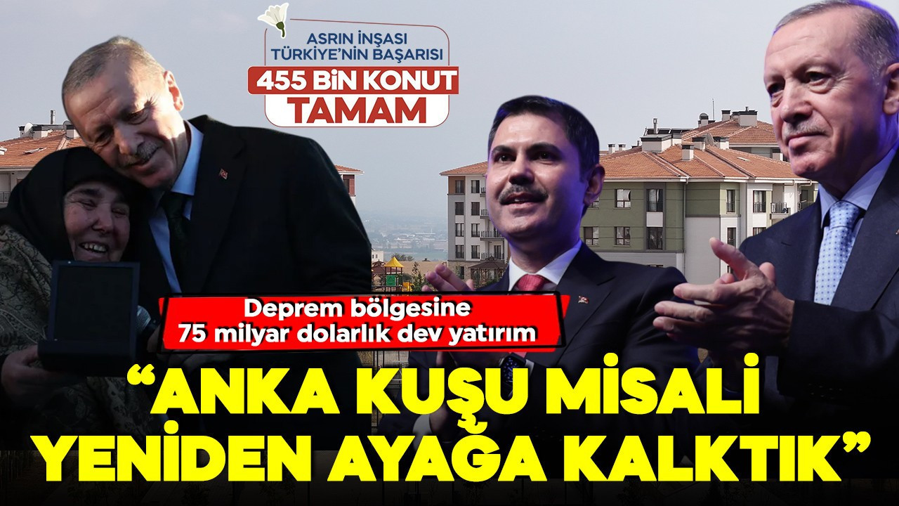 Asrın inşa seferberliği tamamlanıyor! 11 il yeniden ayağa kalktı! Cumhurbaşkanı Erdoğan 455 bininci deprem konutunu teslim edecek!