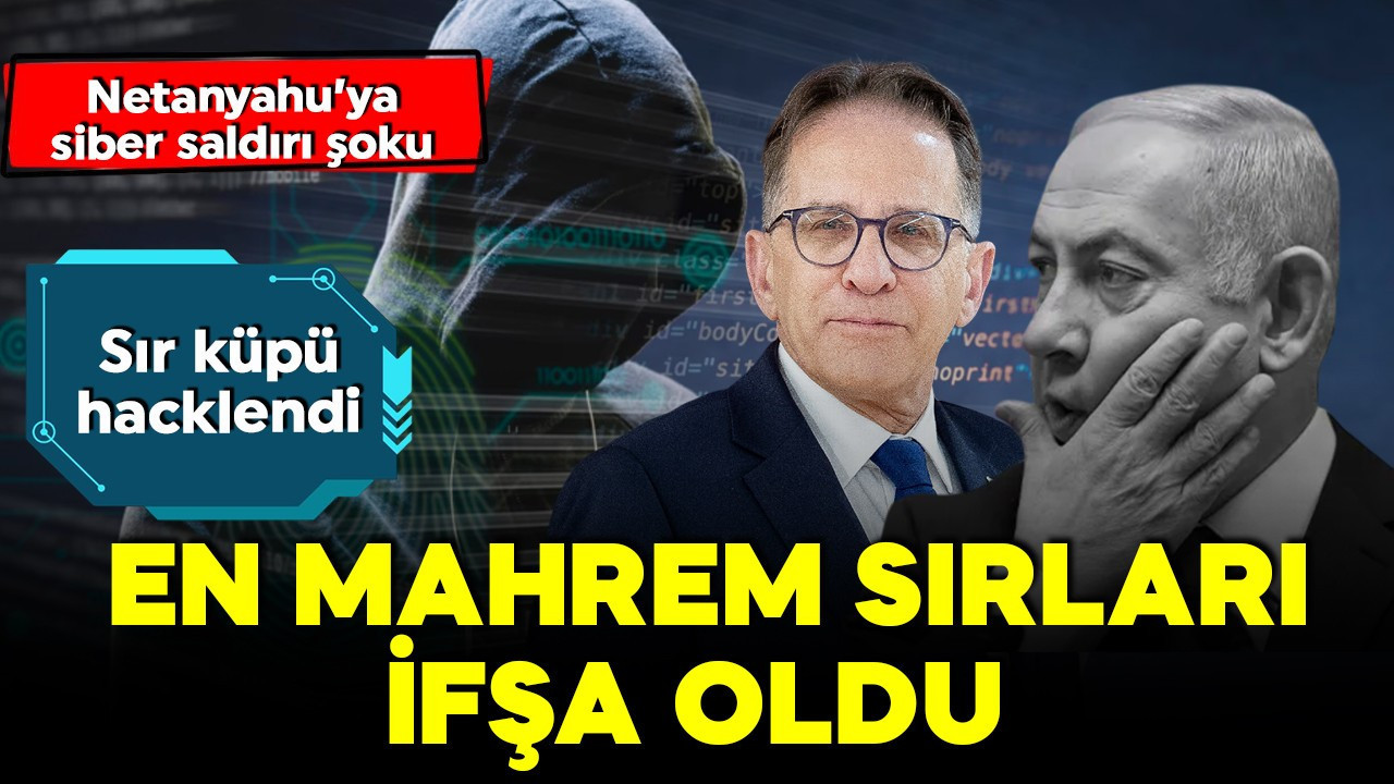 İsrail'e siber saldırı şoku! En mahrem sırları ifşa oldu! Netanyahu'nun sır küpü hacklendi!