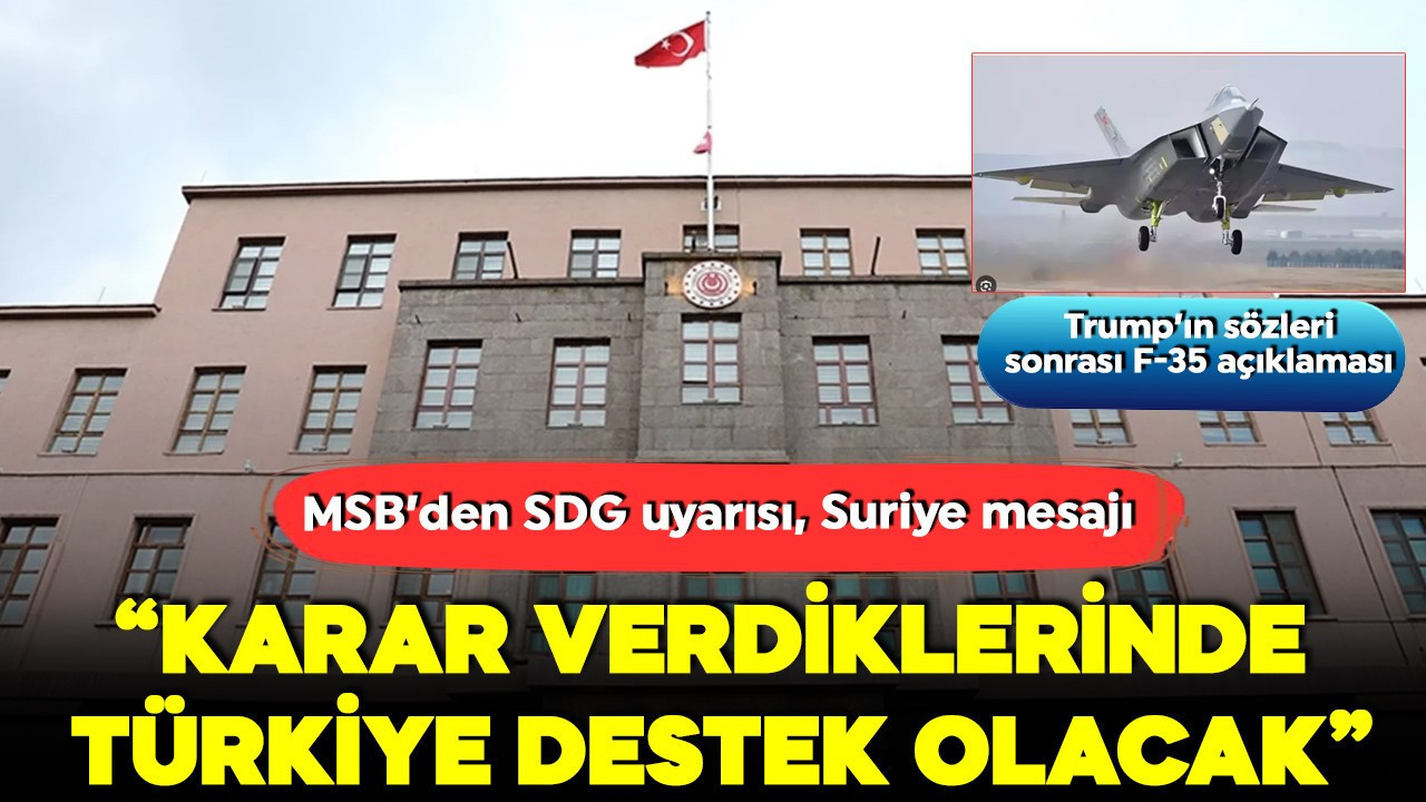 MSB’den SDG açıklaması: Suriye inisiyatif almaya karar verirse Türkiye ona destek olacak