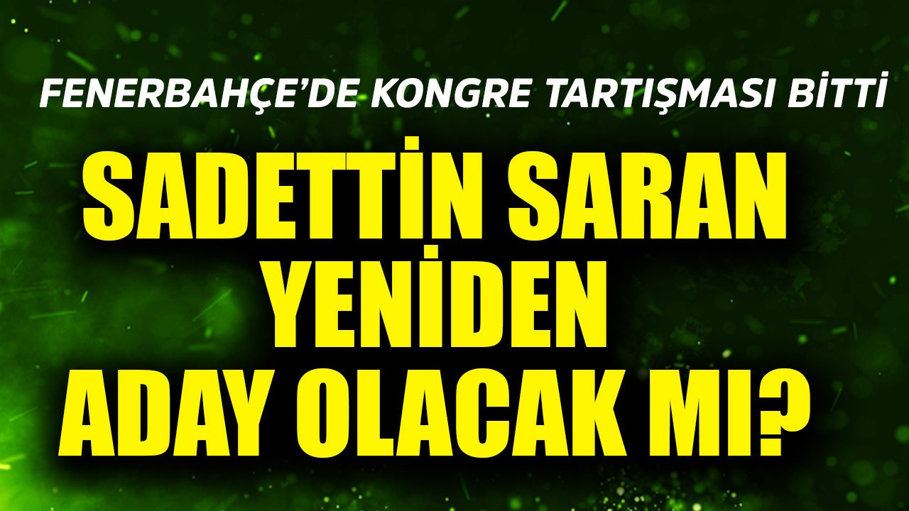 Fenerbahçe'de kongre tartışması son buldu! Başkan …