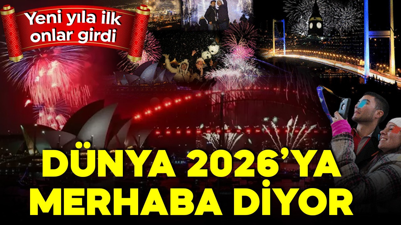 Dünya 2026'ya merhaba diyor! İşte yeni yıla ilk giren ülkeler!