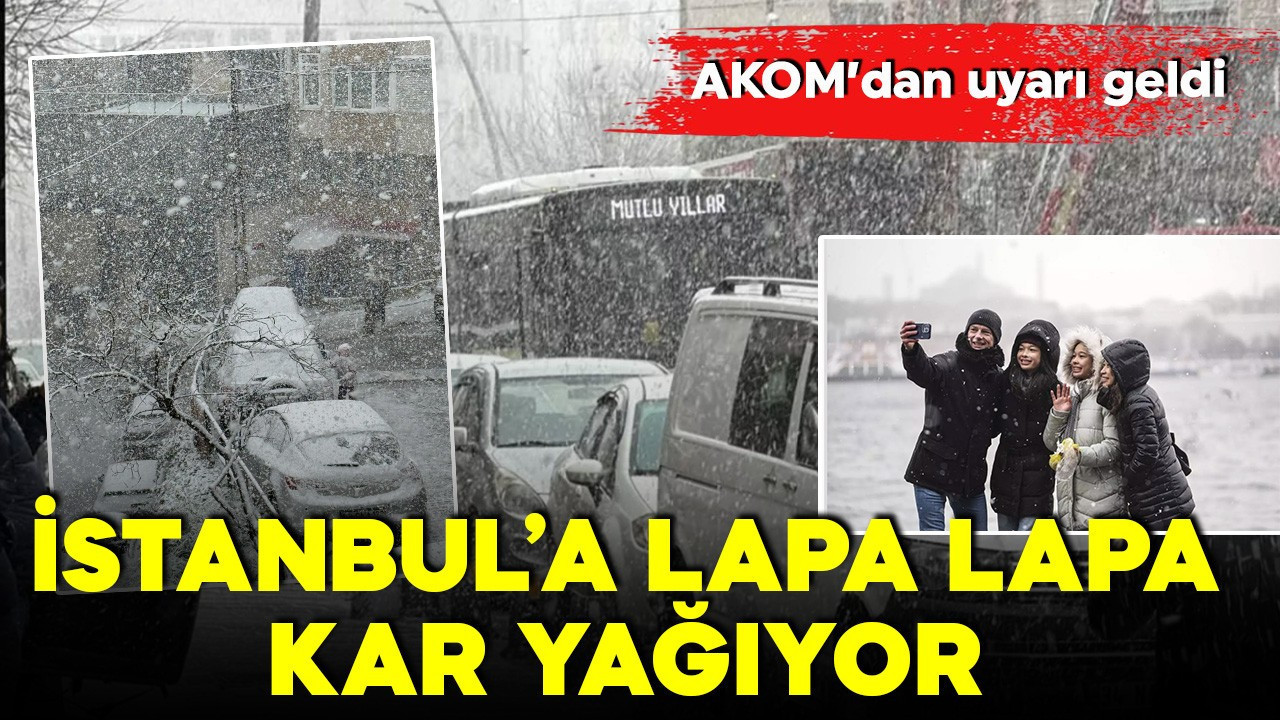 İstanbul'da lapa lapa kar yağıyor! AKOM'dan İstanbullulara uyarı