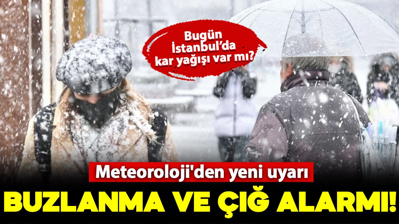 Meteoroloji'den yağış, rüzgar, buzlanma ve çığ tehlikesi uyarısı: İstanbul'da yağışlar devam edecek mi? İşte detaylar