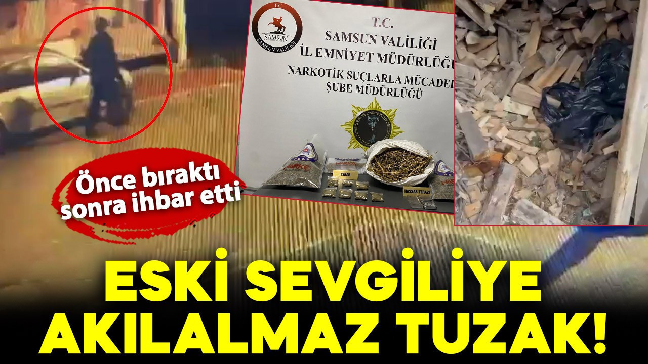 Eski sevgiliye akılalmaz tuzak! Önce bıraktı, sonra ihbar etti