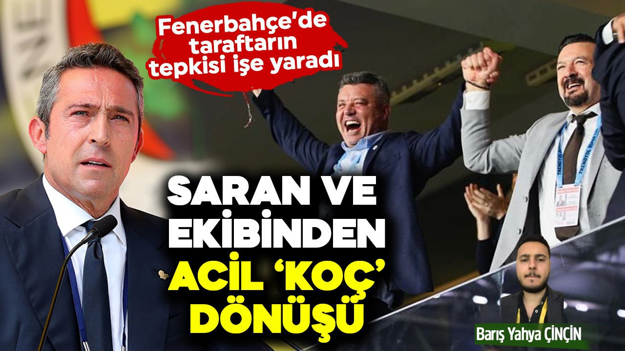 Fenerbahçe'de taraftarın tepkisi işe yaradı! Saran ve yönetimi acil dönüş yaptı