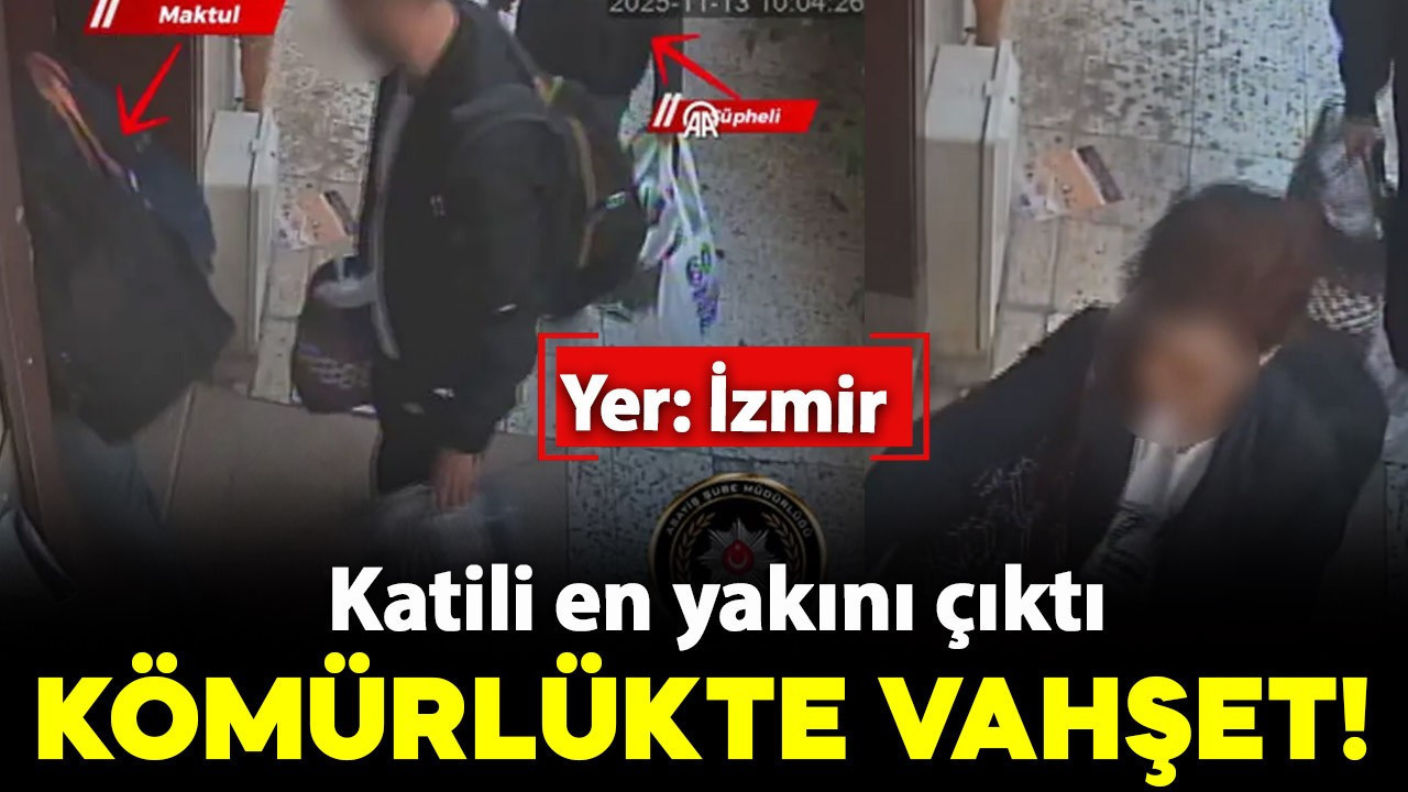 İzmir'de kömürlükte vahşet! Düğüm çözüldü: Katil en yakını çıktı
