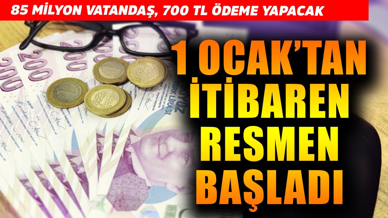 1 Ocak'tan itibaren resmen başladı! 85 milyon 700 TL ödeyecek