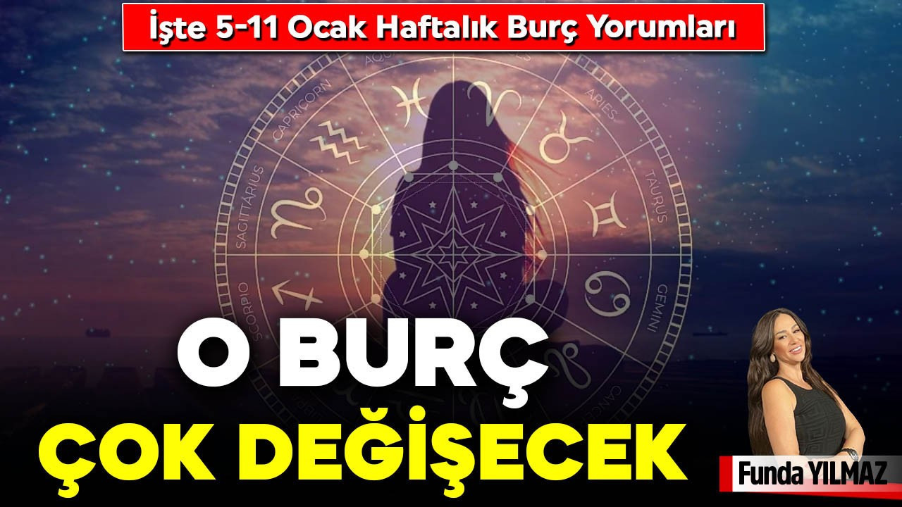 5-11 Ocak haftası burç yorumları: O burç çok değişecek