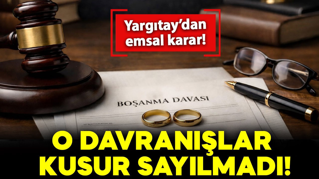 Yargıtay, boşanma davasında o davranışları kusur saymadı!