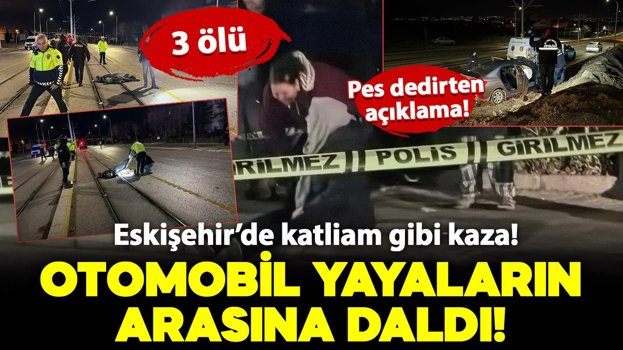 Eskişehir'de katliam gibi kaza! Otomobil yayaların arasına daldı: 3 ölü