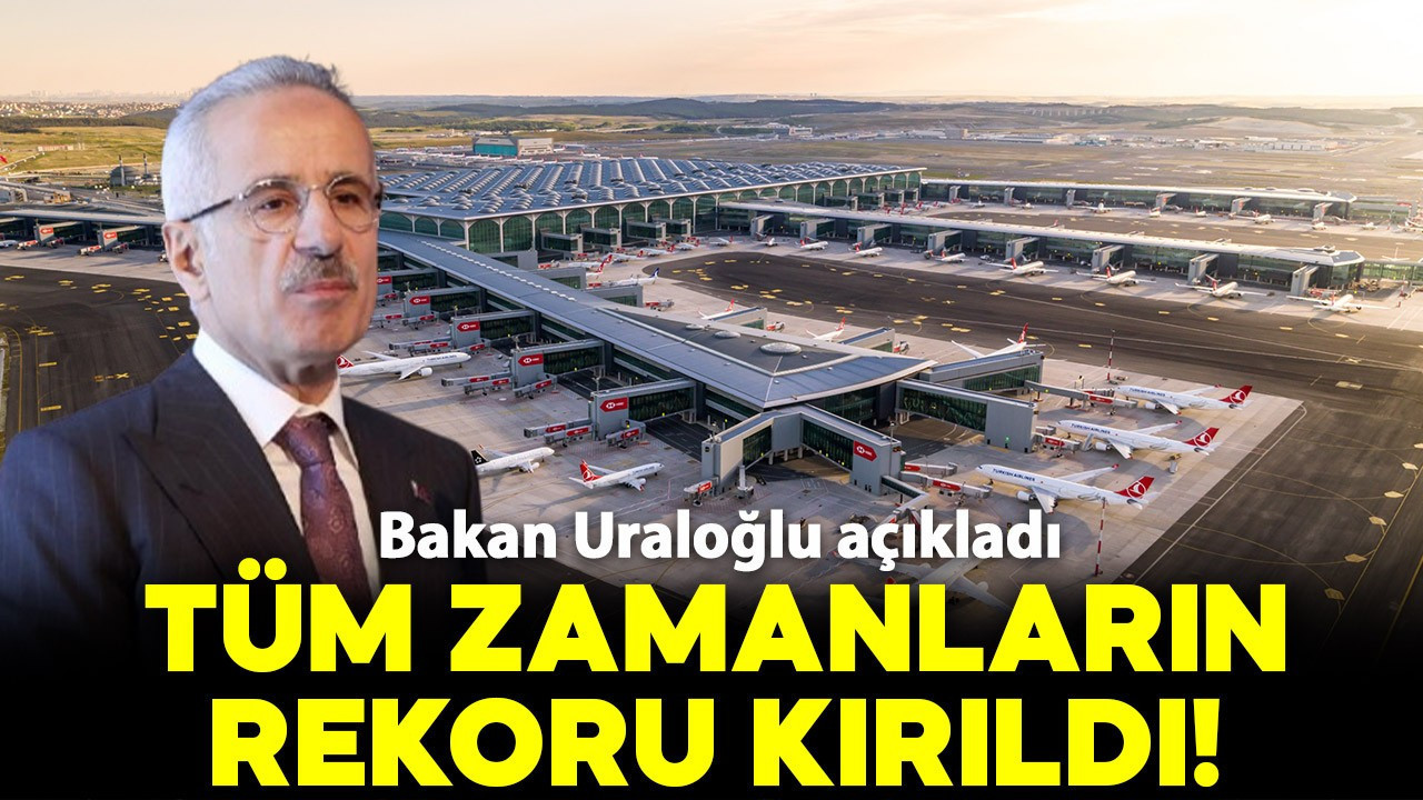 Bakan Uraloğlu: Tüm zamanların en yüksek günlük transit uçuş sayısına ulaştık