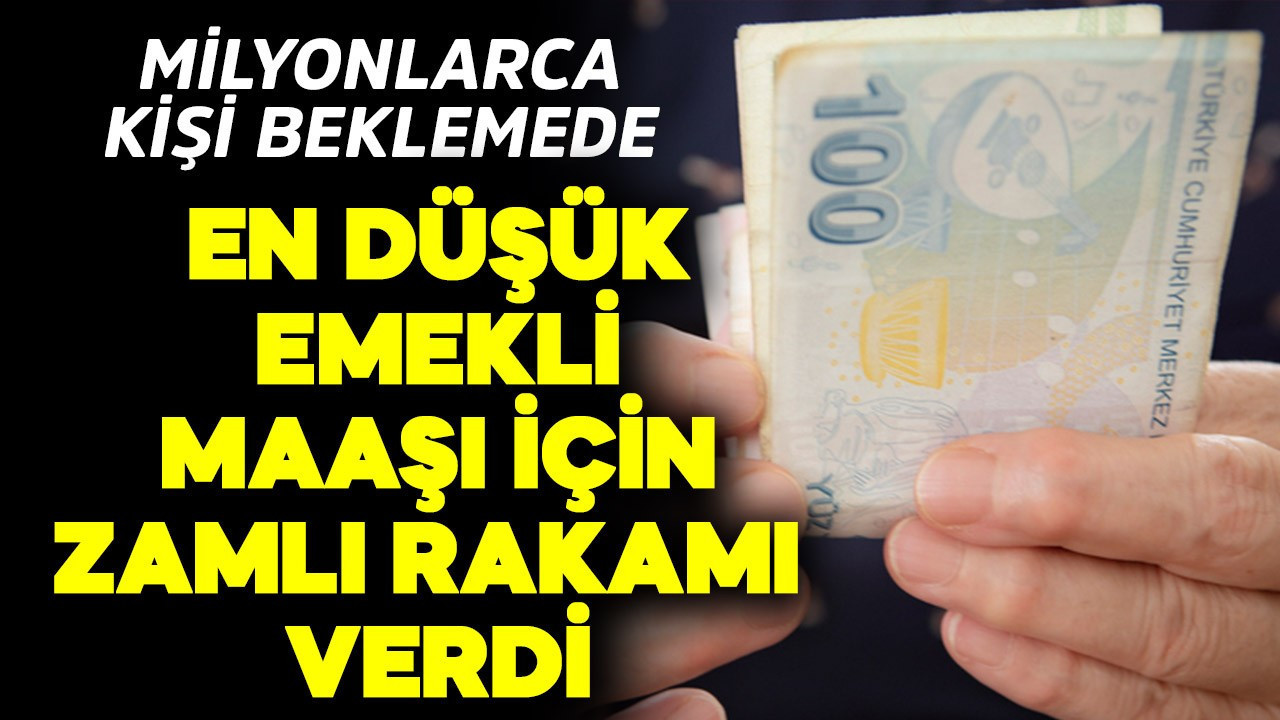 En düşük emekli maaşı için zamlı rakamı verdi