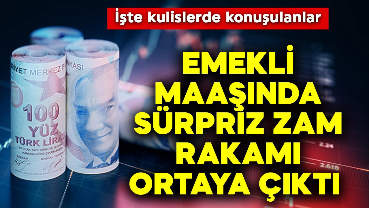 Emekli maaşında sürpriz zam rakamı ortaya çıktı