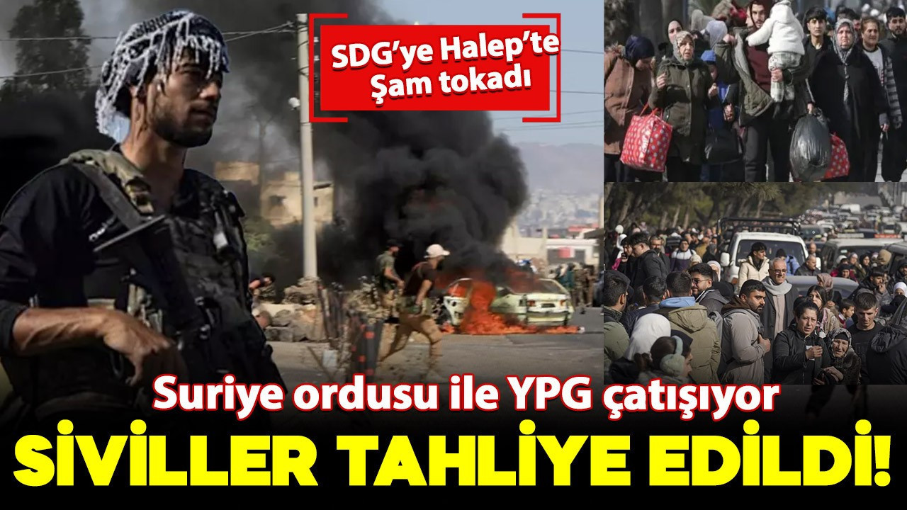 Suriye Ordusu YPG ile çatışıyor! Siviller tahliye …