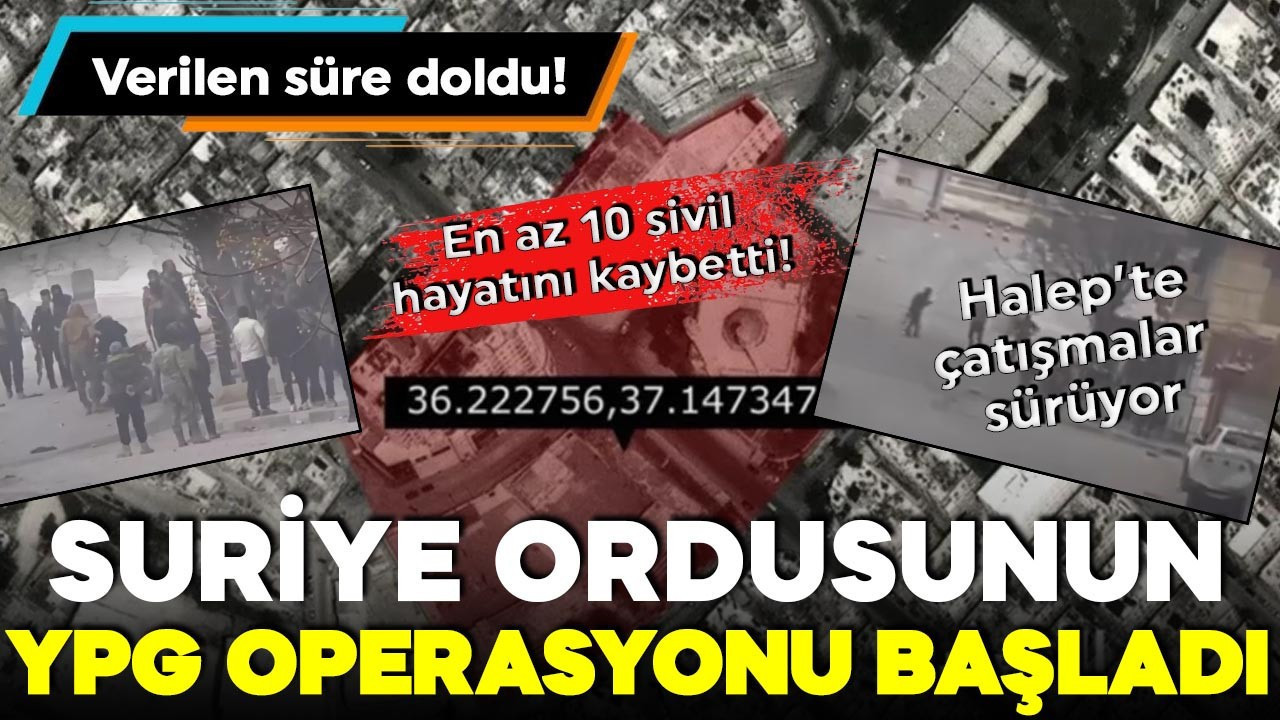 Suriye ordusunun verdiği süre doldu: YPG'ye operasyon başladı