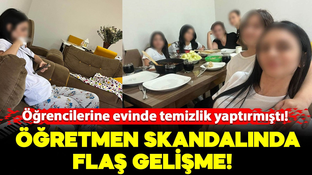 Öğrencilerine evinde temizlik yaptırmıştı! O öğretmen gözaltına alındı