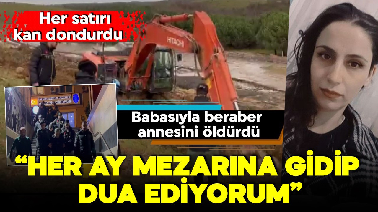 Her satırı dehşet! Babasıyla beraber annesini öldürdü! İtirafı kan dondurdu: Cesedi gömüp her ay dua ettim