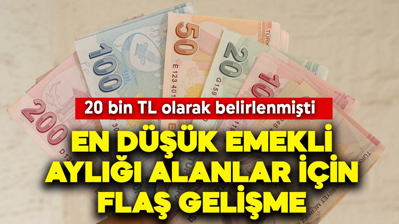 En düşük emekli maaşı alanlar hakkında flaş gelişme