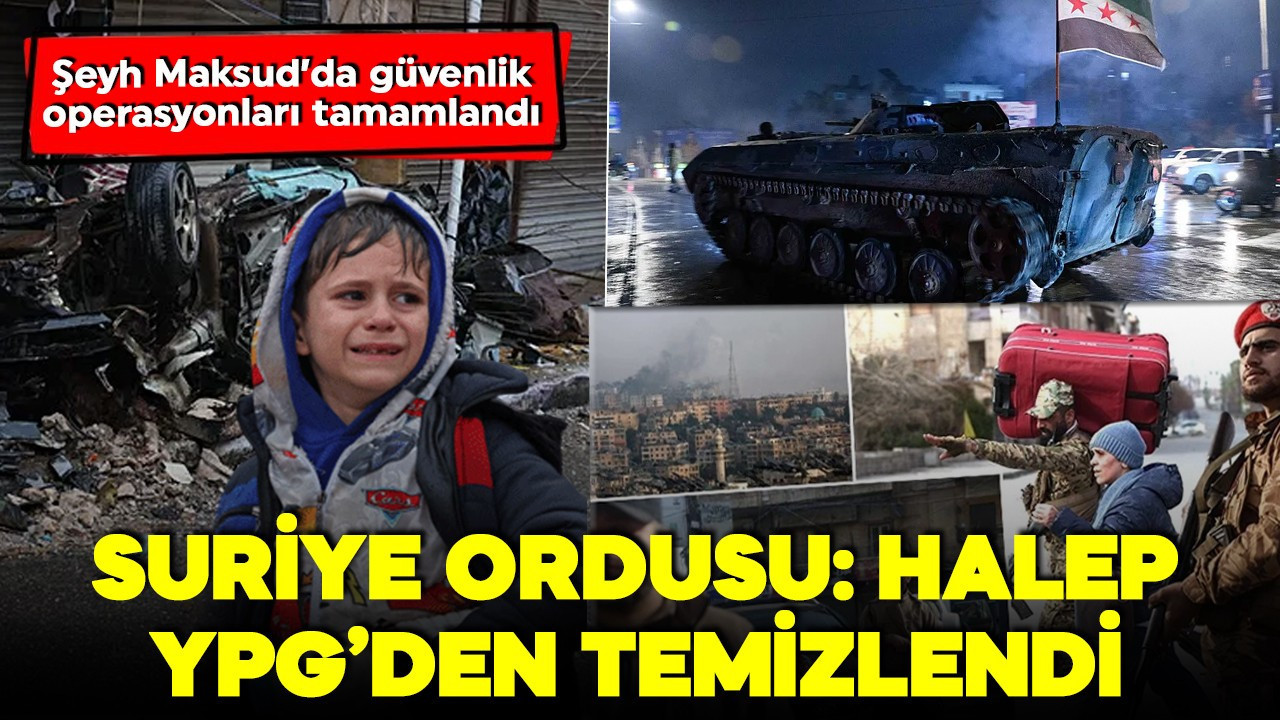 Suriye ordusu duyurdu: Şeyh Maksud'da operasyonlar tamamlandı!