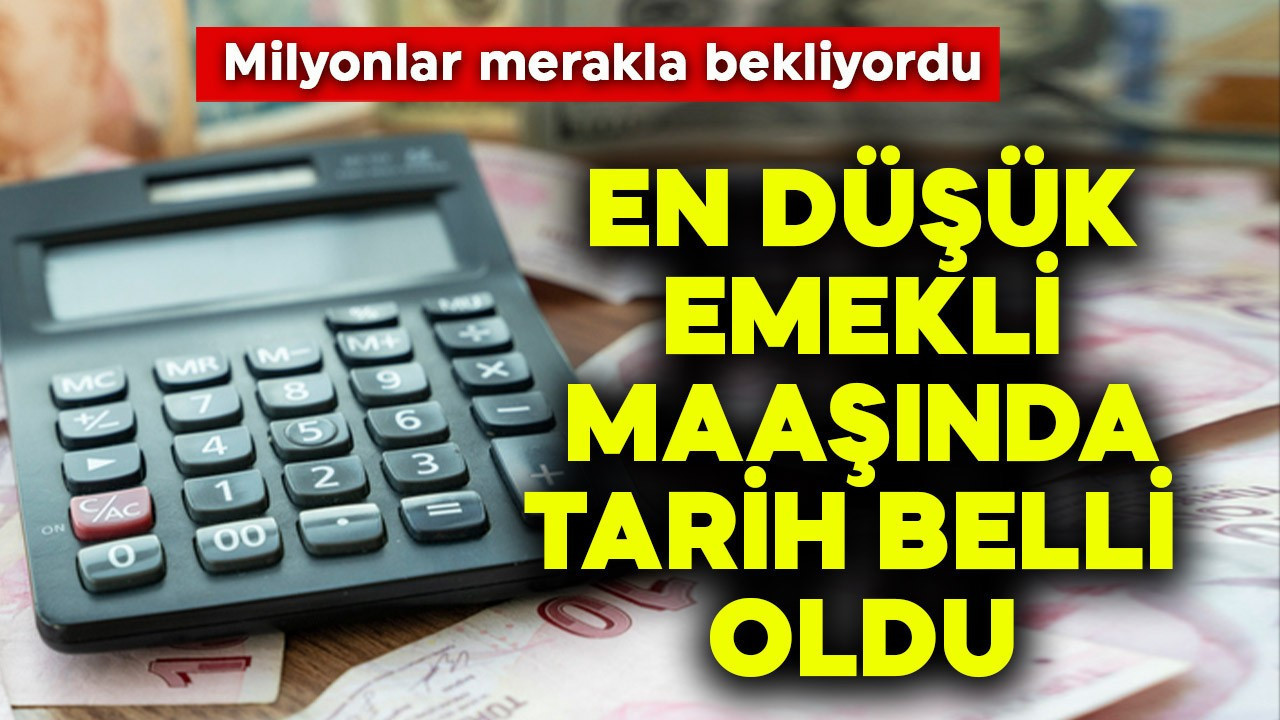 En düşük emekli maaşında tarih belli oldu