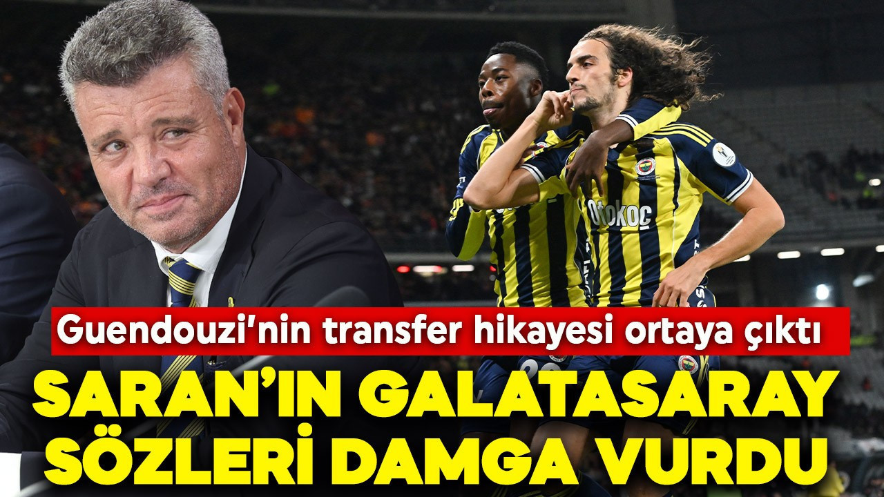 Fenerbahçe'de Guendouzi'nin transfer hikayesi ortaya çıktı! Saran'ın Galatasaray sözleri damga vurdu