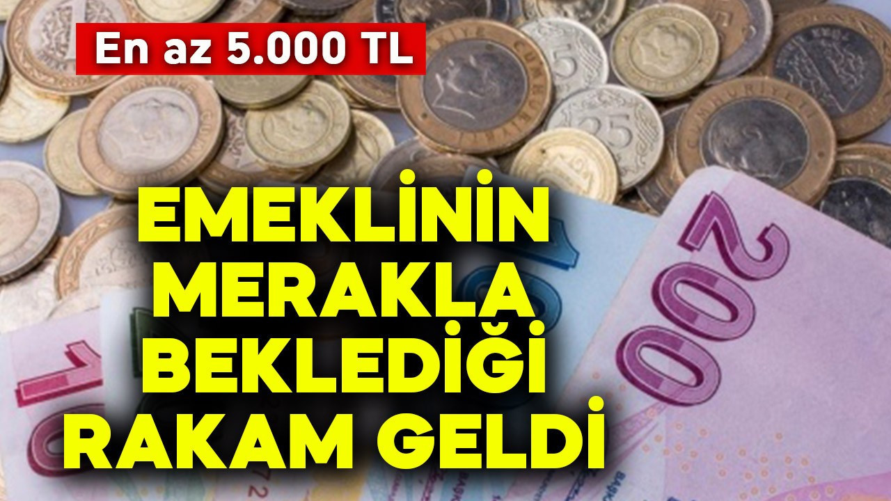 Emeklinin merakla beklediği rakam geldi! En az 5.000 TL