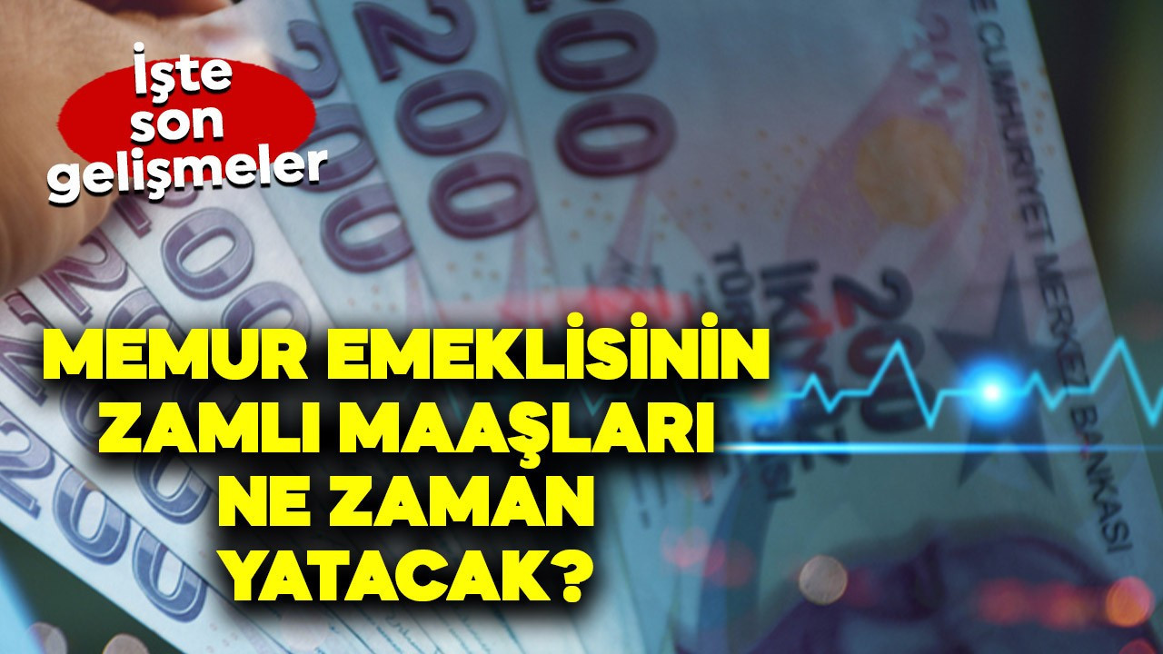 Memur emeklisinin zamlı maaşları ne zaman yatacak?