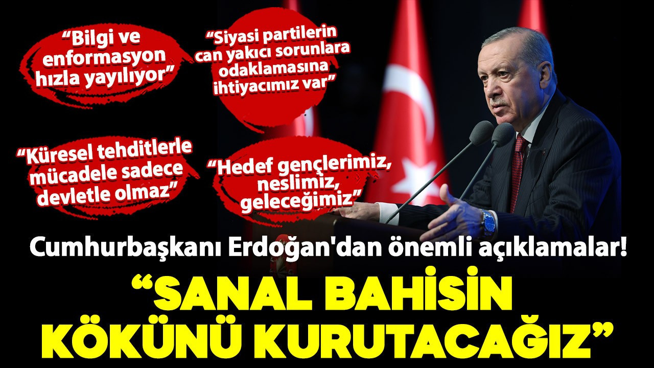 Cumhurbaşkanı Erdoğan: "Sanal bahis ve kumarın kökünü kurutacağız"