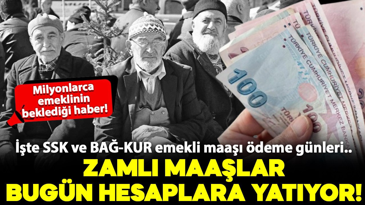 Milyonlarca emeklinin beklediği haber! SSK ve BAĞ-KUR emeklisi zamlı maaşları yatıyor! İşte ödeme günleri..