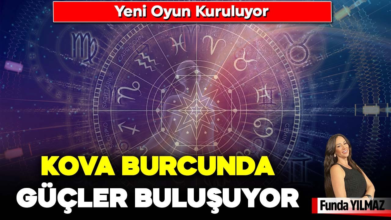 Yeni Oyun Kuruluyor: Kova Burcunda Güçler Buluşuyor