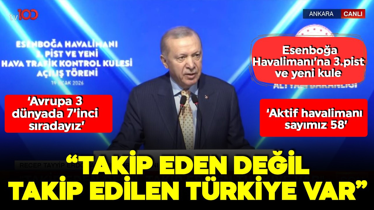 Cumhurbaşkanı Erdoğan: Artık takip eden değil, takip edilen bir Türkiye var