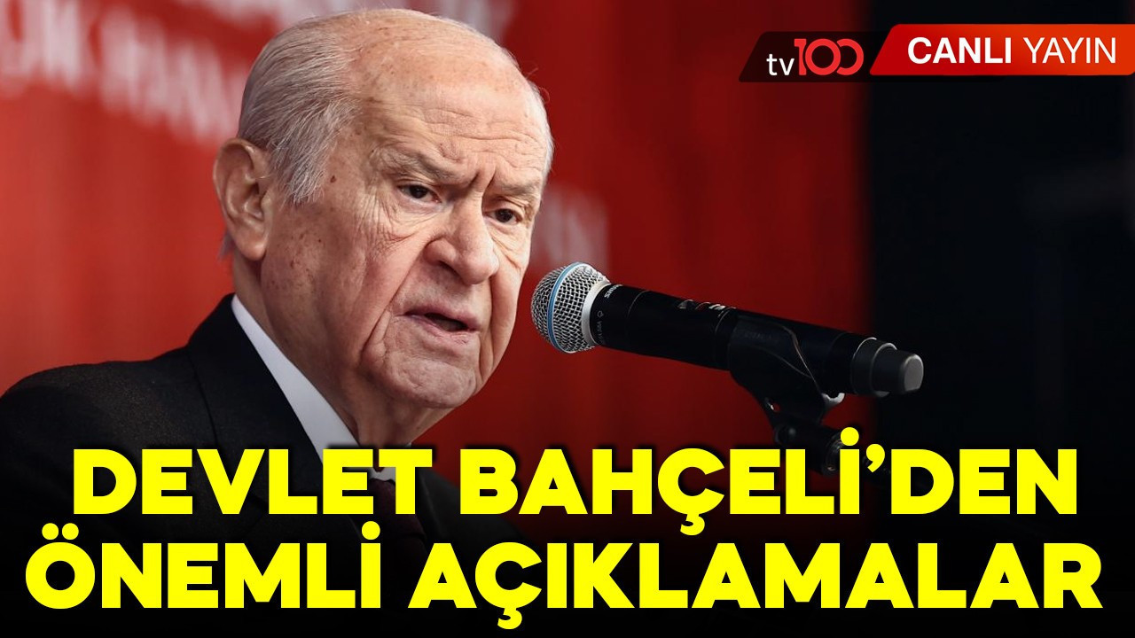 Devlet Bahçeli'den önemli açıklamalar