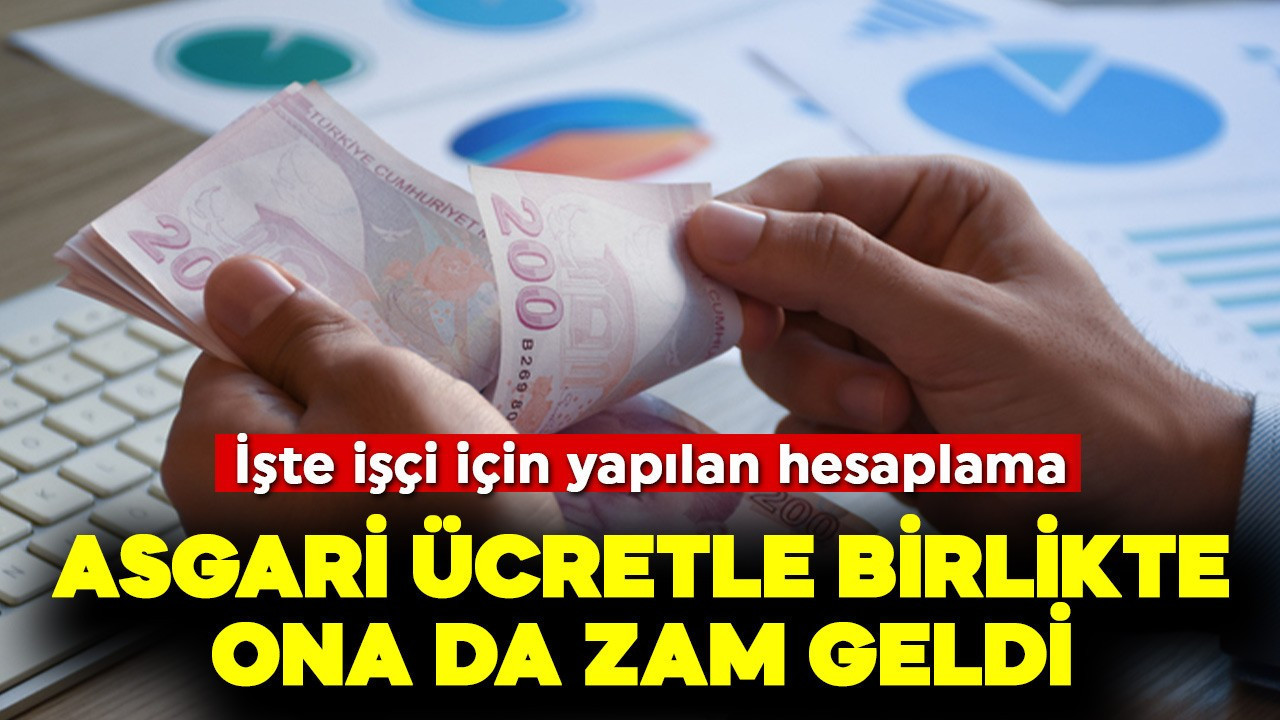 Asgari ücretle birlikte ona da zam geldi! İşte işçi için hesaplama