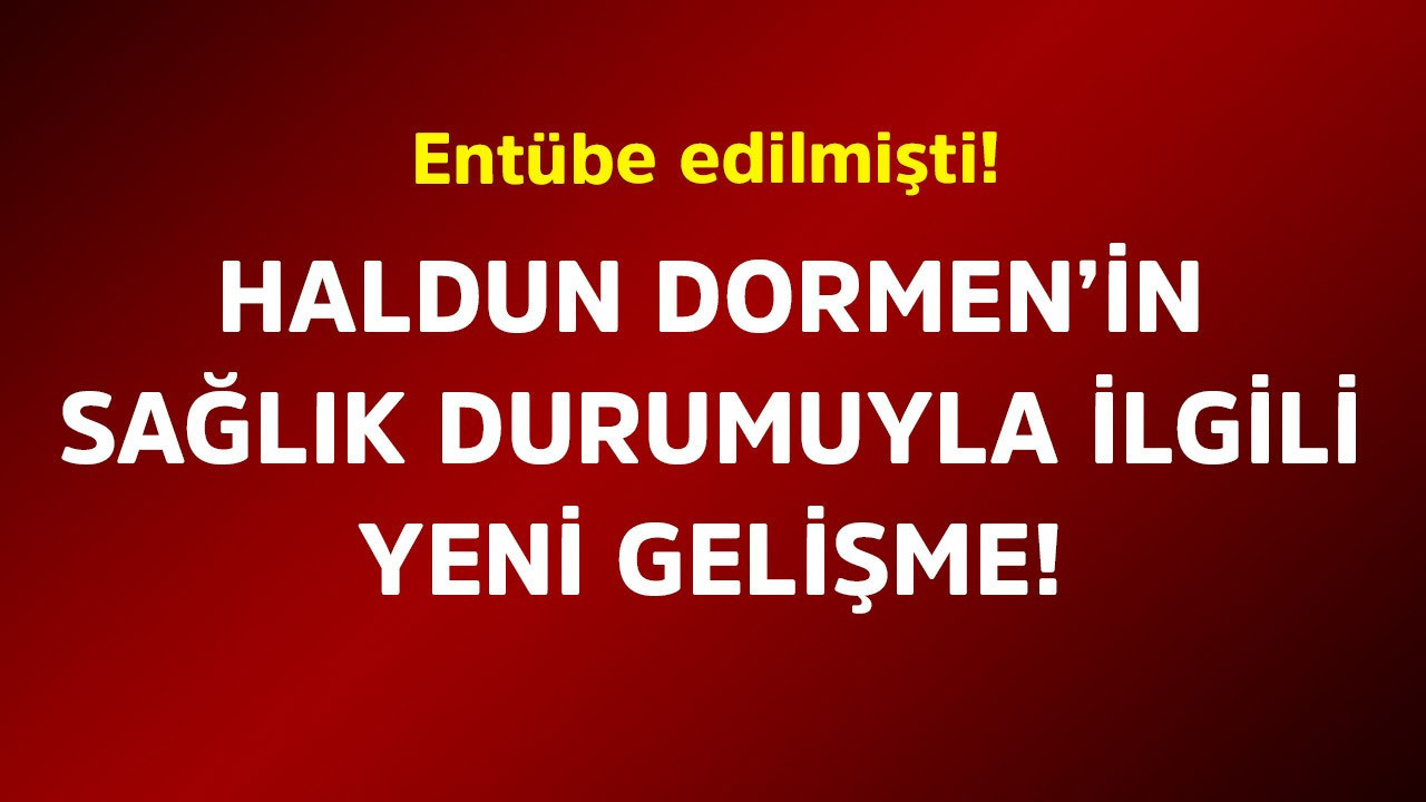 Entübe edilmişti! Usta sanatçı Haldun Dormen'in sağlık durumuyla ilgili yeni gelişme