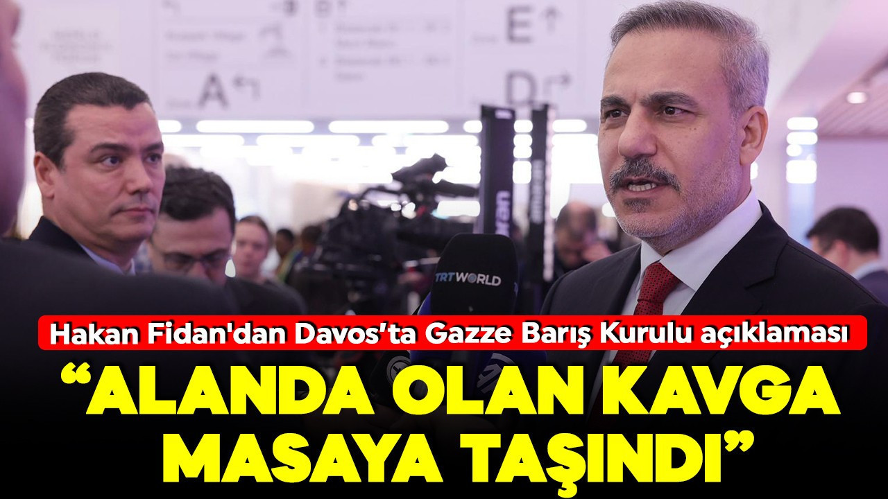 Bakan Fidan'dan Davos'ta kritik mesaj: Alandaki olan kavga masaya taşındı!