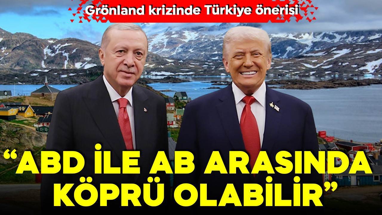 Grönland krizinde Türkiye önerisi: 'ABD ile Avrupa arasında köprü olabilir'
