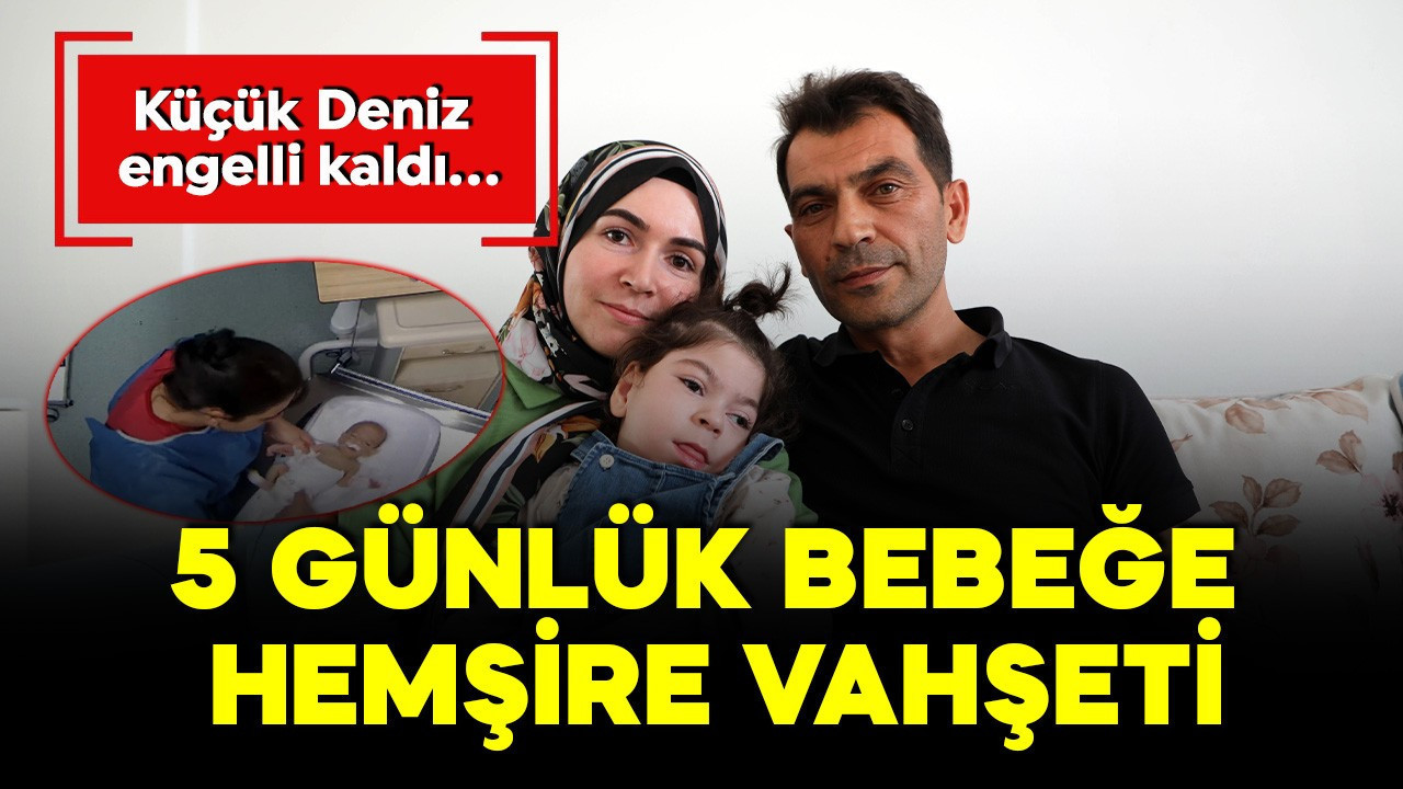 Hemşire vahşeti kamerada! 5 günlük bebeği dövüp engelli kalmasına neden oldu
