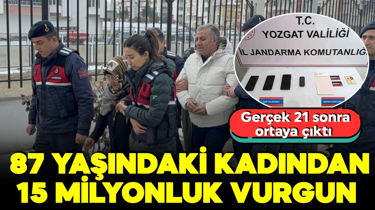 87 yaşındaki kadından 15 milyonluk vurgun! 3 ilde eş zamanlı operasyon! Gerçek 21 yıl sonra ortaya çıktı