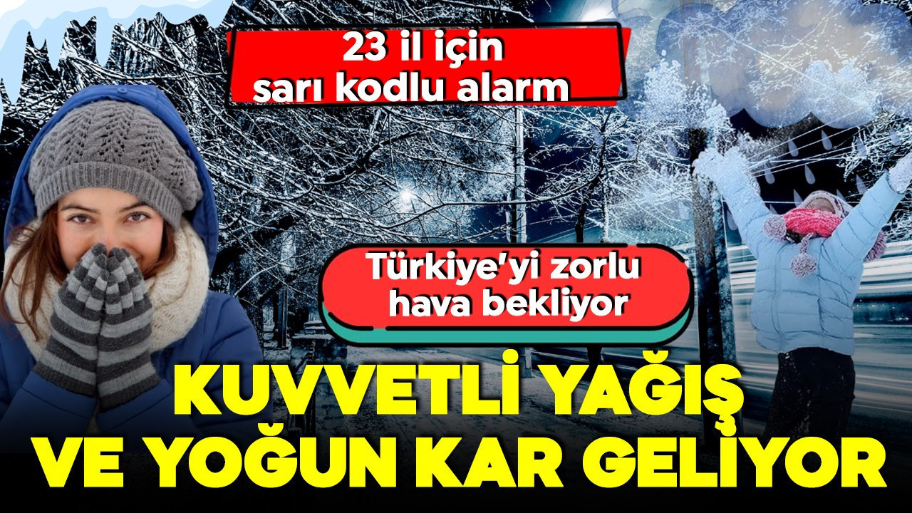 Türkiye alarmda!  Kuvvetli ve yoğun kar geliyor! 23 il için sarı kodlu uyarı!