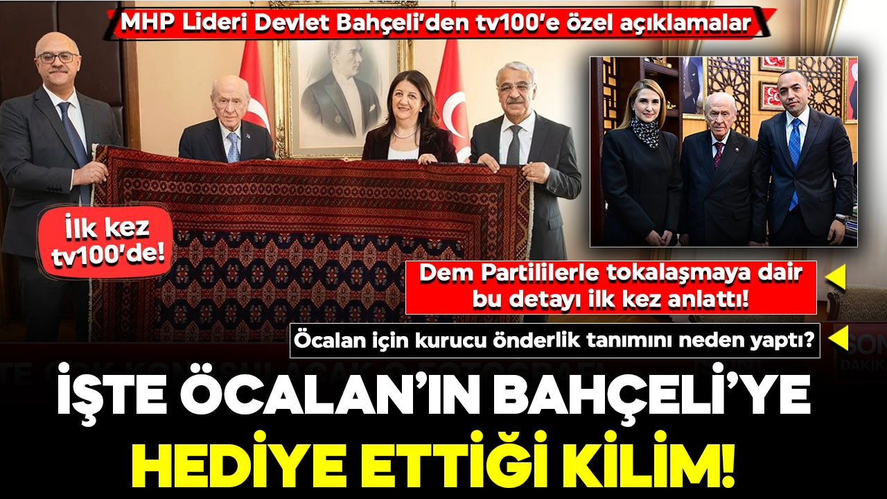 MHP Lideri Devlet Bahçeli’den tv100’e özel çok önemli açıklamalar! Öcalan'ın Bahçeli'ye hediye ettiği kilim ilk kez tv100'de!