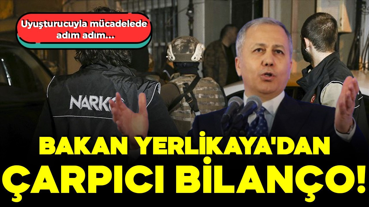 Bakan Yerlikaya'dan çarpıcı bilanço! "Bu kabine döneminde 101 bini aşkın tutuklama yapıldı"