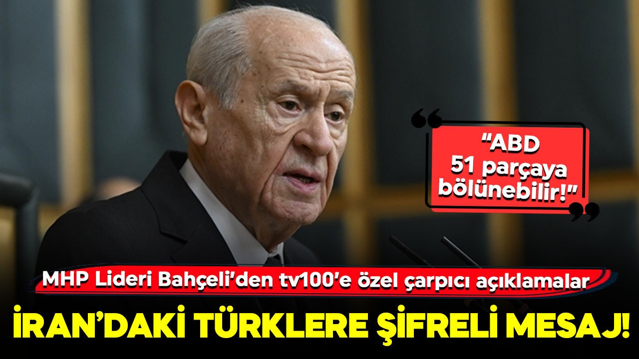 MHP Lideri Bahçeli’den İran’daki Türklere şifreli mesaj!