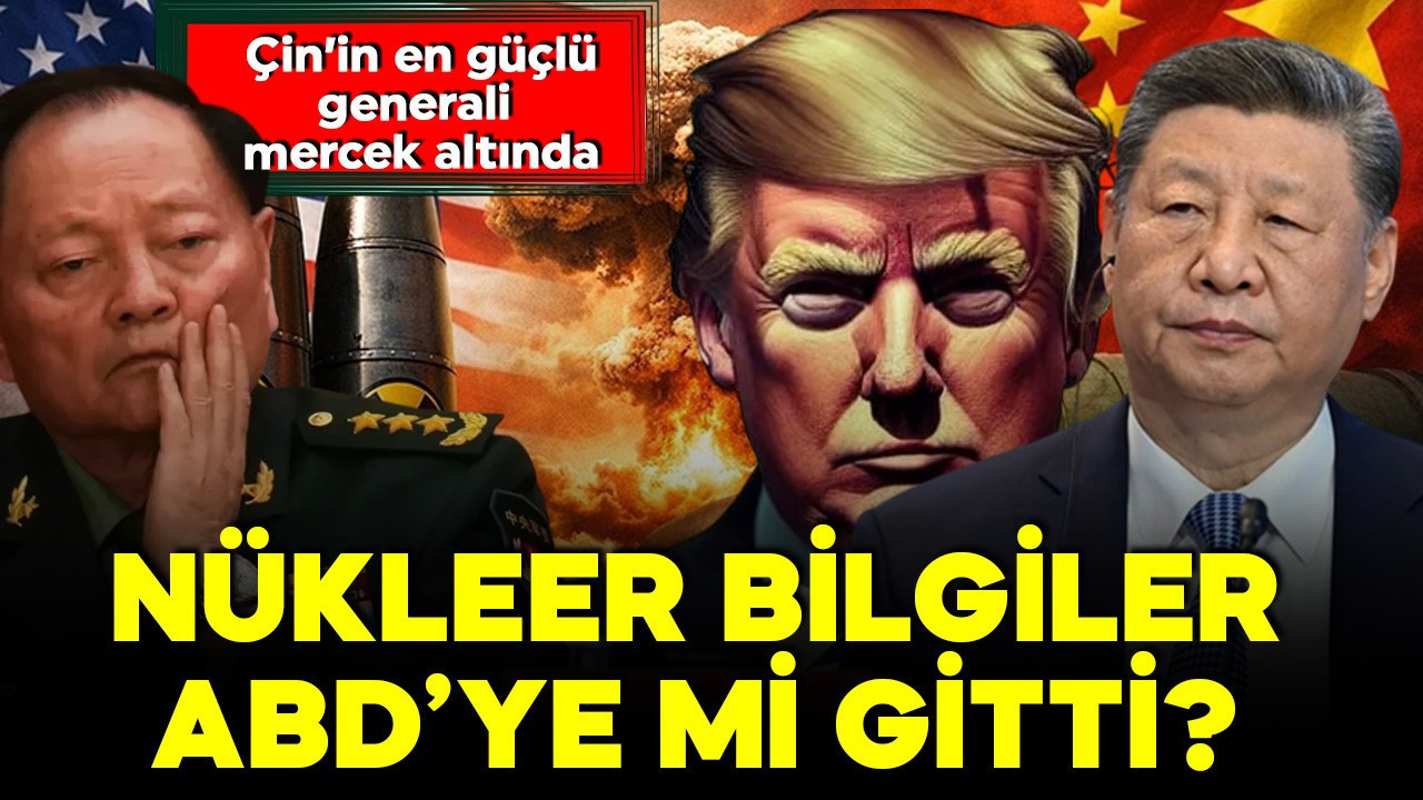 Çin ordusunda şok iddia! Şi’nin güvendiği isim hedefte! Nükleer bilgiler ABD'ye mi gitti?