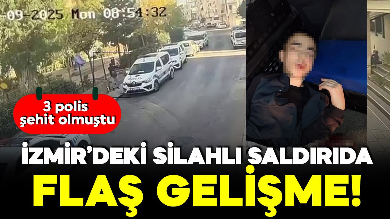 İzmir’deki hain saldırı ile ilgili flaş gelişme! 3 polis şehit olmuştu